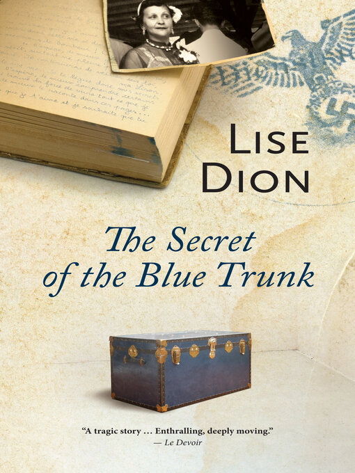 Title details for The Secret of the Blue Trunk by Lise Dion - Available